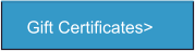 Gift Certificates>